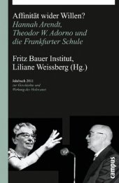 book Affinität wider Willen? Hannah Arendt, Theodor W. Adorno und die Frankfurter Schule