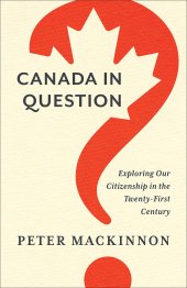 book Canada in Question: Exploring Our Citizenship in the Twenty-First Century