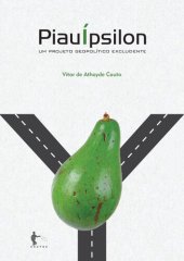 book Piauípsilon: um projeto geopolítico excludente