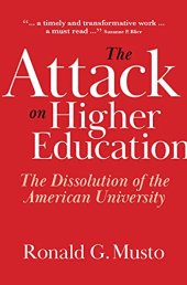 book The Attack on Higher Education: The Dissolution of the American University