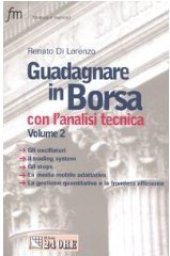 book Guadagnare in Borsa con l'analisi tecnica. Gli oscillatori. Trading systems. Gli stops. La media mobile adattiva. Gestione quantitativa: frontiera efficiente (Vol. 2)