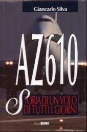 book AZ 610. Storia di un volo di tutti i giorni