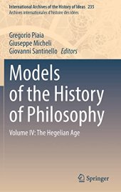 book Models of the History of Philosophy: Volume IV: The Hegelian Age (International Archives of the History of Ideas Archives internationales d'histoire des idées, 235)