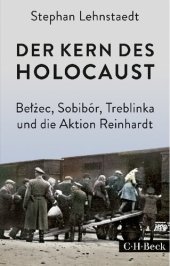 book Der Kern des Holocaust. Bełżec, Sobibór, Treblinka und die Aktion Reinhardt