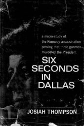 book Six Seconds in Dallas: A Micro-Study of the Kennedy Assassination