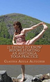 book 21 Things to Know Before Starting an Ashtanga Yoga Practice