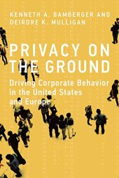 book Privacy on the Ground: Driving Corporate Behavior in the United States and Europe