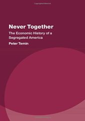 book Never Together: The Economic History of a Segregated America