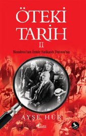 book Öteki Tarih 2: Mondros'tan İzmir Suikastı Davası'na