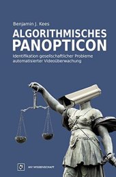 book Algorithmisches Panopticon Identifikation gesellschaftlicher Probleme automatisierter Videoüberwachung