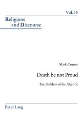 book Death be not Proud: The Problem of the Afterlife