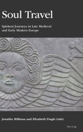 book Soul Travel: Spiritual Journeys in Late Medieval and Early Modern Europe