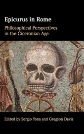 book Epicurus in Rome: Philosophical Perspectives in the Ciceronian Age