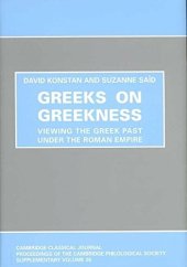 book Greeks on Greekness: Viewing the Greek Past Under the Roman Empire