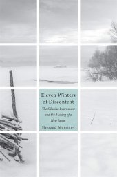 book Eleven Winters of Discontent: The Siberian Internment and the Making of a New Japan