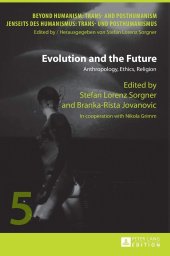 book Evolution and the Future: Anthropology, Ethics, Religion- In cooperation with Nikola Grimm