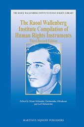 book The Raoul Wallenberg Institute Compilation of Human Rights Instruments: Third Revised Edition (Raoul Wallenberg Institute Human Rights Library)