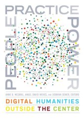 book People, Practice, Power: Digital Humanities outside the Center