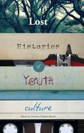 book Lost Histories of Youth Culture