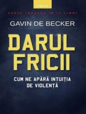 book Darul Fricii. Cum Ne Apara Intuitia De Violenta