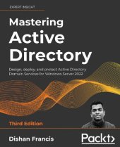 book Mastering Active Directory: Design, deploy, and protect Active Directory Domain Services for Windows Server 2022