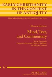 book Mind, Text, and Commentary: Noetic Exegesis in Origen of Alexandria, Didymus the Blind, and Evagrius Ponticus