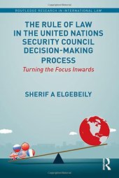 book The Rule of Law in the United Nations Security Council Decision-Making Process: Turning the Focus Inwards