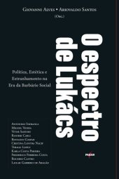 book O espectro de Lukács. Política, estética e estranhamento na era da barbárie social