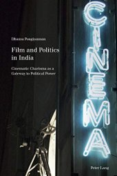 book Film and Politics in India: Cinematic Charisma as a Gateway to Political Power