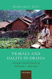 book Tribals and Dalits in Orissa: Towards a Social History of Exclusion, c. 1800-1950