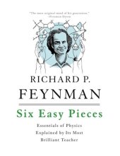 book Six Easy Pieces: Essentials of Physics Explained by Its Most Brilliant Teacher