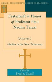 book Festschrift in Honor of Professor Paul Nadim Tarazi- Volume 2: Studies in the New Testament