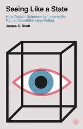 book Seeing Like a State: How Certain Schemes to Improve the Human Condition Have Failed (Veritas Paperbacks)