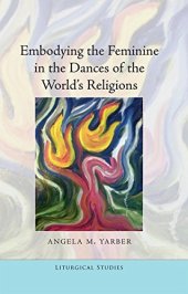 book Embodying the Feminine in the Dances of the World’s Religions