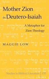 book Mother Zion in Deutero-Isaiah: A Metaphor for Zion Theology