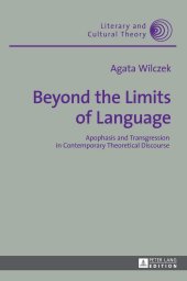 book Beyond the Limits of Language: Apophasis and Transgression in Contemporary Theoretical Discourse