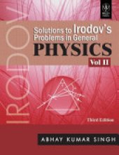 book SOLUTIONS TO IRODOV'S PROBLEMS IN GENERAL PHYSICS, VOL II, 3RD ED