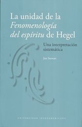 book UNIDAD DE LA FENOMENOLOGIA DEL ESPIRITU DE HEGEL, LA. UNA INTERPRETACION SISTEMATICA