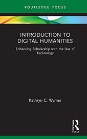 book Introduction to Digital Humanities: Enhancing Scholarship with the Use of Technology