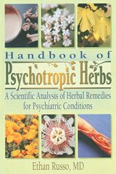 book Handbook of Psychotropic Herbs: A Scientific Analysis of Herbal Remedies for Psychiatric Conditions