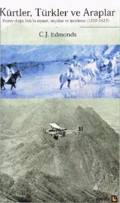 book Kürtler, Türkler ve Araplar, Kuzey-Doğu Irak’ta Siyaset, Seyahat ve İnceleme (1919-1925)