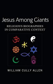 book Jesus Among Giants: Religious Biographies in Comparative Context