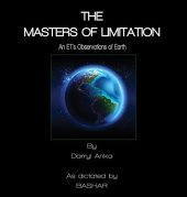 book The Masters of Limitation: An ET's Observations of Earth