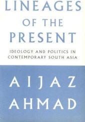 book Lineages of the Present: Ideology and Politics in Contemporary South Asia