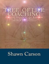 book Tree of Life Coaching_ Practical Secrets of the Kabbalah for Coaches and Hypnosis and NLP Practitioners