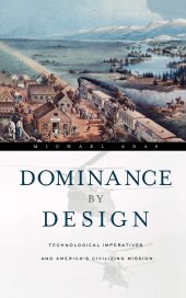 book Dominance by Design: Technological Imperatives and America's Civilizing Mission