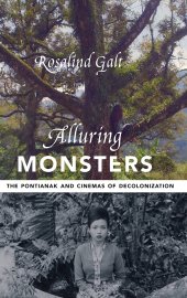 book Alluring Monsters: The Pontianak and Cinemas of Decolonization