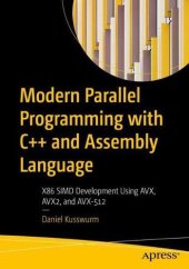 book Modern Parallel Programming with C++ and Assembly Language: X86 SIMD Development Using AVX, AVX2, and AVX-512