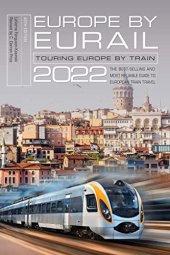 book Europe by Eurail 2022: Touring Europe by Train