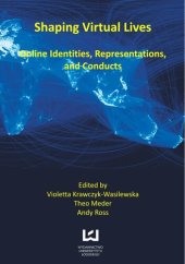 book Shaping virtual lives : online identities, representations, and conducts